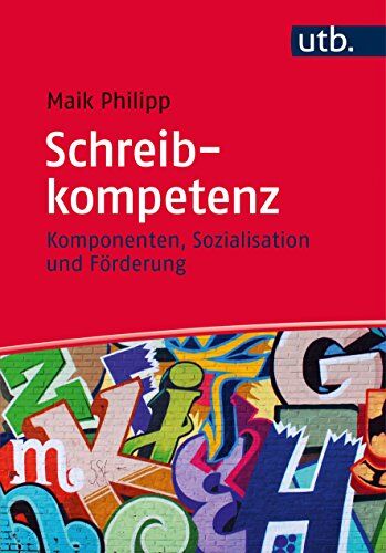 Maik Philipp - Schreibkompetenz: Komponenten, Sozialisation und Förderung - Preis vom 15.10.2026 23:06:25 h