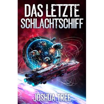 Das letzte Schlachtschiff, Taschenbuch von Joshua Tree, Belle Époque, 978-3-96357-235-7
