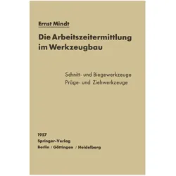 Die Arbeitszeitermittlung im Werkzeugbau, Fachbücher von E. Mindt