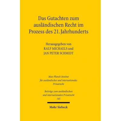 Das Gutachten zum ausländischen Recht im Prozess des 21. Jahrhunderts, Gebundene Ausgabe von , Mohr Siebeck, 978-3-16-163410-9