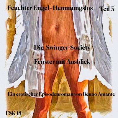 Feuchter Engel - Hemmungslos Teil 3 - Benno Amante, Audio, 9783755471578