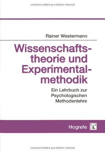 Rainer Westermann - Wissenschaftstheorie und Experimentalmethodik: Ein Lehrbuch zur Psychologischen Methodenlehre - Preis vom 11.10.2026 03:10:56 h