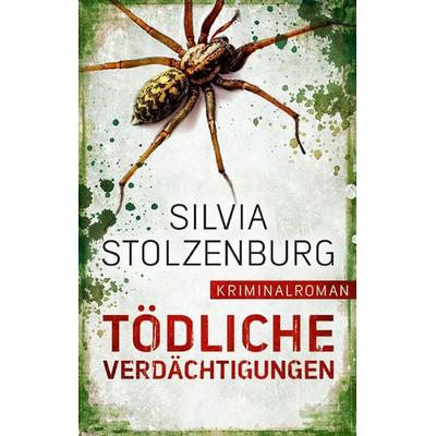 Tödliche Verdächtigungen, Taschenbuch von Silvia Stolzenburg, Bookspot, 978-3-95669-069-3