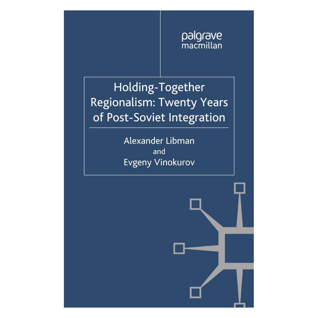 Springer Holding-Together Regionalism: Twenty Years of Post-Soviet Integration (Englisch, Softcover, Alexander Libman, E. Vinokurov) (55819956)
