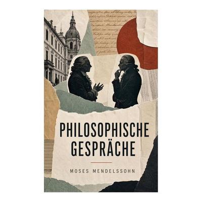 Philosophische Gespräche, Taschenbuch von Moses Mendelssohn, E-artnow, 978-80-273-5075-9