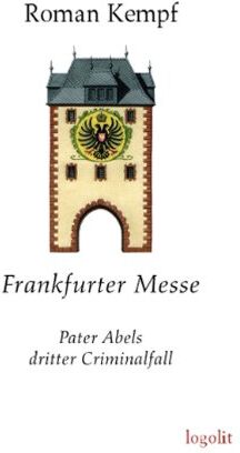 Roman Kempf - Frankfurter Messe: Pater Abels dritter Criminalfall - Preis vom 09.10.2026 07:28:09 h