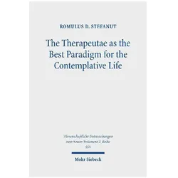 The Therapeutae as the Best Paradigm for the Contemplative Life, Fachbücher von Romulus D. Stefanut