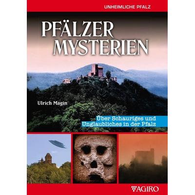 PFÄLZER MYSTERIEN, Taschenbuch von Ulrich Magin, Agiro, 978-3-946587-10-1
