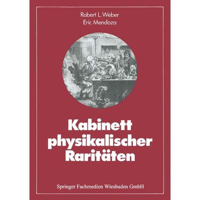 Kabinett physikalischer Raritäten, Taschenbuch von Robert L. Weber,Eric Mendoza, Vieweg & Teubner, 978-3-528-28404-6