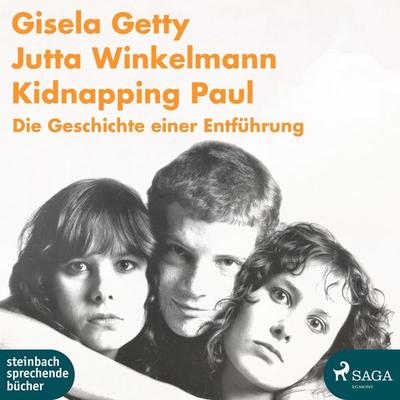 Kidnapping Paul - Die Geschichte einer Entführung (Ungekürzt) - Gisela Getty,Jutta Winkelmann, Audio, 9788711959459