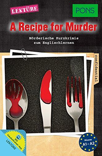 PONS Lektüre Englisch - A Recipe for Murder: Mörderische Kurzkrimis zum Englischlernen (PONS Kurzkrimi) - Preis vom 09.10.2026 07:28:09 h