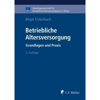 Betriebliche Altersversorgung, Taschenbuch von Birgit Uebelhack, C.F. Müller, 978-3-8114-9818-1