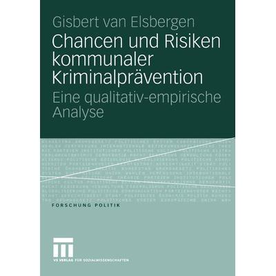 Chancen und Risiken kommunaler Kriminalprävention, Taschenbuch von Giséle van Elsbergen, VS Verlag für Sozialwissenschaften, 978-3-531-14769-7