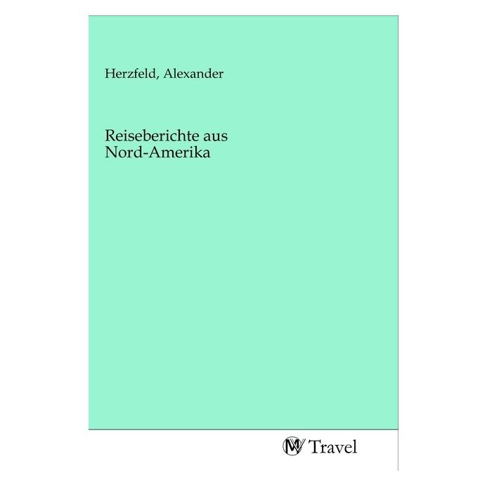 MV-Travel Reiseberichte aus Nord-Amerika (Alexander Herzfeld) (56151477)