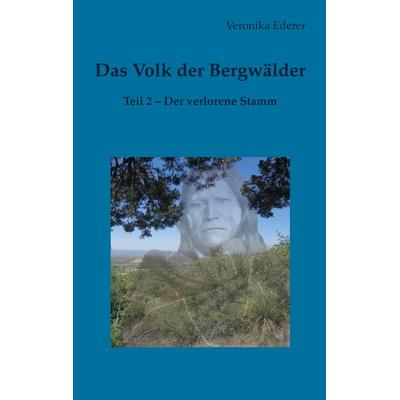 Das Volk der Bergwälder, Taschenbuch von Veronika Ederer, BoD – Books on Demand, 978-3-7693-2666-6