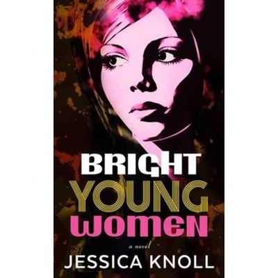 Bright Young Women, Gebundene Ausgabe von Jessica Knoll, Center Point, 978-1-63808-915-5