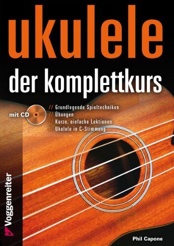 Phil Capone - Ukulele - Der Komplettkurs (CD), C-Stimmung: Grundlagenkurs für Anfänger und Fortgeschrittene Für Ukulele in C-Stimmung (g-C-E-A) - Preis vom 18.10.2026 19:22:15 h