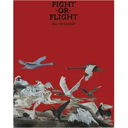 Jill Mulleady: Fight or Flight, Fachbücher von Laura McLean-Ferris, Alison Coplan, Jill Mulleady, Ottessa Moshfegh, Michael Taussig
