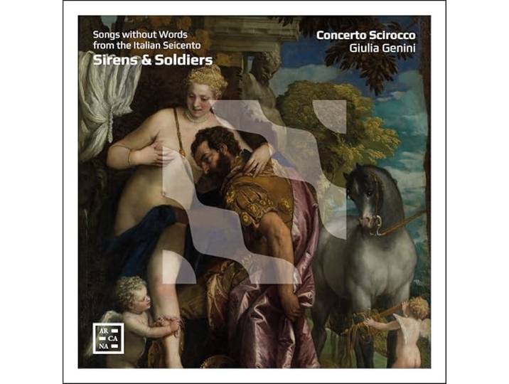 Sirens & Soldiers: Songs Without Words From The Italian Seicento