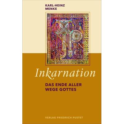 Inkarnation, Gebundene Ausgabe von Karl-Heinz Menke, Pustet, F, 978-3-7917-3289-3