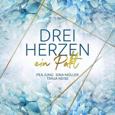 ein Pakt (3hearts2gether 1) - Tanja Neise,Sina Müller,Pea Jung, Audio, 4066004943954