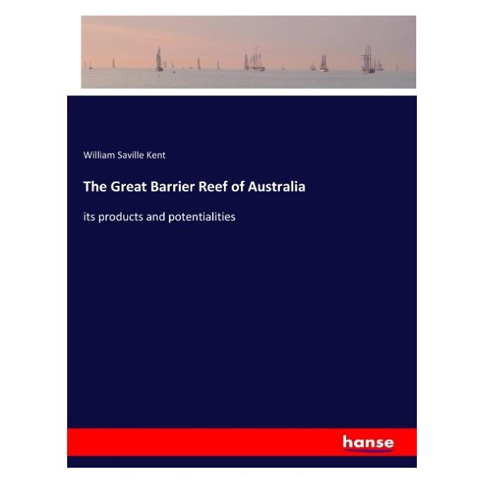 Hansebooks The Great Barrier Reef of Australia (Englisch, Softcover, William Saville Kent) (57141372)