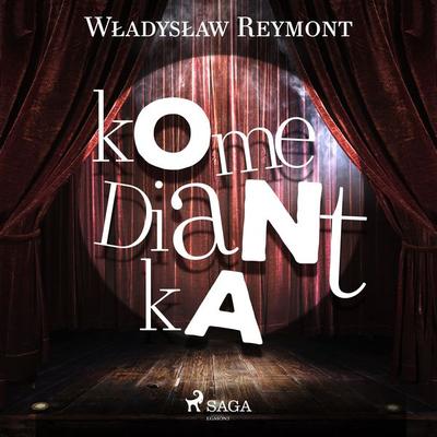Komediantka - Władysław Stanisław Reymont, Audio, 9788726442977