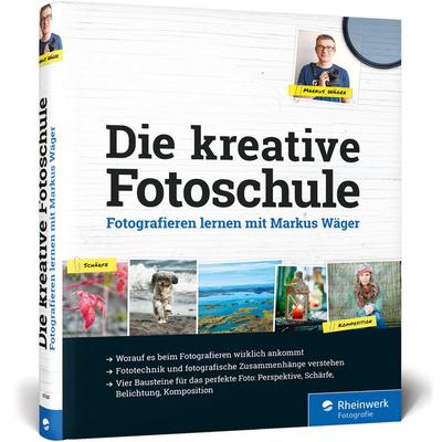 Die kreative Fotoschule, Gebundene Ausgabe von Markus Wäger, Rheinwerk, 978-3-8362-6760-1