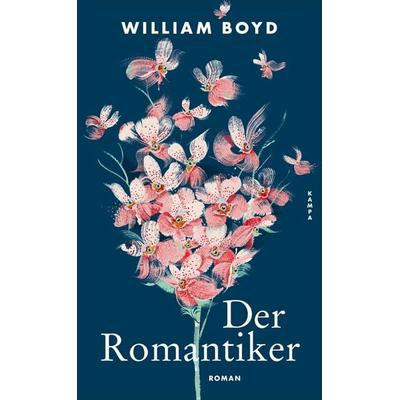 Der Romantiker, Gebundene Ausgabe von William Boyd, Kampa Verlag