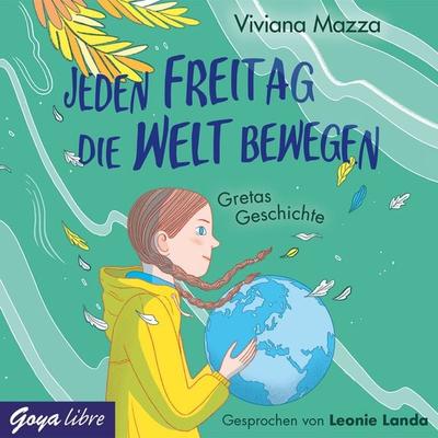Jeden Freitag die Welt bewegen. Gretas Geschichte - Vivianna Mazza, Audio, 4099995498981