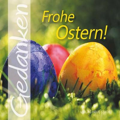 Frohe Ostern!, Geheftet von Gabriele Hartl, Neue Stadt