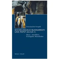 Michelangelo Buonarroti und Papst Julius II, Sachbücher von Franz-Joachim Verspohl