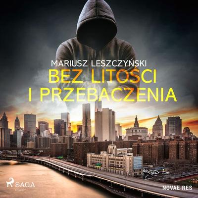 Bez litości i przebaczenia - Mariusz Leszczyński, Audio, 9788728459522