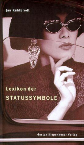 Jan Kuhlbrodt - Lexikon der Statussymbole - Preis vom 10.10.2026 11:48:34 h