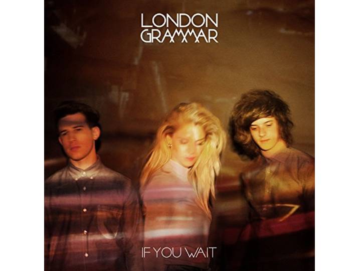 London Grammar - If You Wait
