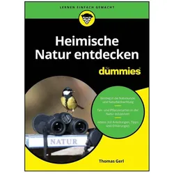 Heimische Natur entdecken für Dummies, Sachbücher von Thomas Gerl