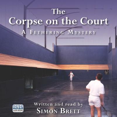 The Corpse on the Court - Simon Brett, Audio, 9781445025087