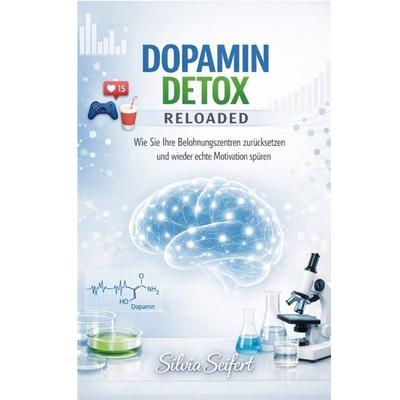 Dopamin Detox Reloaded, Taschenbuch von Silvia Seifert, Epubli, 978-3-565-44638-4