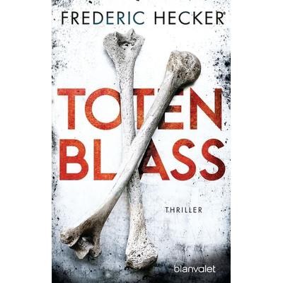 Totenblass, Taschenbuch von Frederic Hecker, Blanvalet