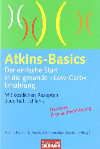 Atkins Health & Med.Information Services - Atkins-Basics: Der einfache Start in die gesunde Low-Carb-Ernährung. Mit köstlichen Rezepten dauerhaft schlank - Preis vom 09.10.2026 07:28:09 h
