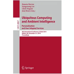 Ubiquitous Computing and Ambient Intelligence: Personalisation and User Adapted Services, Fachbücher von Jose Bravo, Chris D. Nugent, Sungyoung Lee, Ramón Hervás