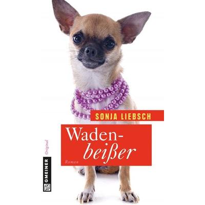 Wadenbeißer, Taschenbuch von Sonja Liebsch, Gmeiner-Verlag, 978-3-8392-1570-8