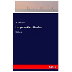 Lumpenmüllers Lieschen, Belletristik von Wilhelmine Heimburg, W Heimburg