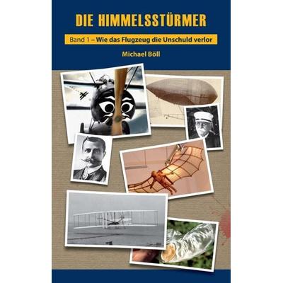 Die Himmelsstürmer, Taschenbuch von Michael Böll, Tredition, 978-3-7469-4326-8
