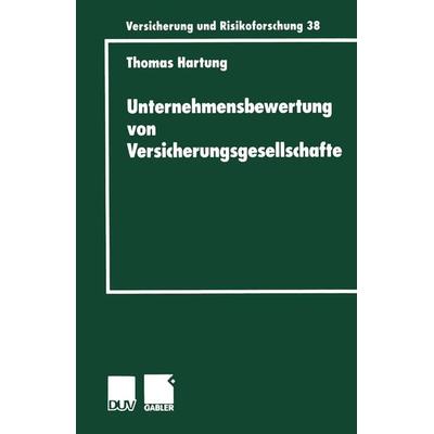 Unternehmensbewertung von Versicherungsgesellschaften, Taschenbuch von Thomas Hartung, Deutscher Universitätsverlag, 978-3-8244-9044-8