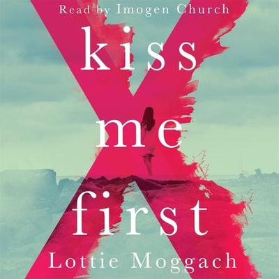 Kiss Me First - Lottie Moggach, Audio, 9781447245155