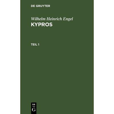 Kypros. Teil 1, Gebundene Ausgabe von Wilhelm Heinrich Engel, De Gruyter, 978-3-11-121775-8