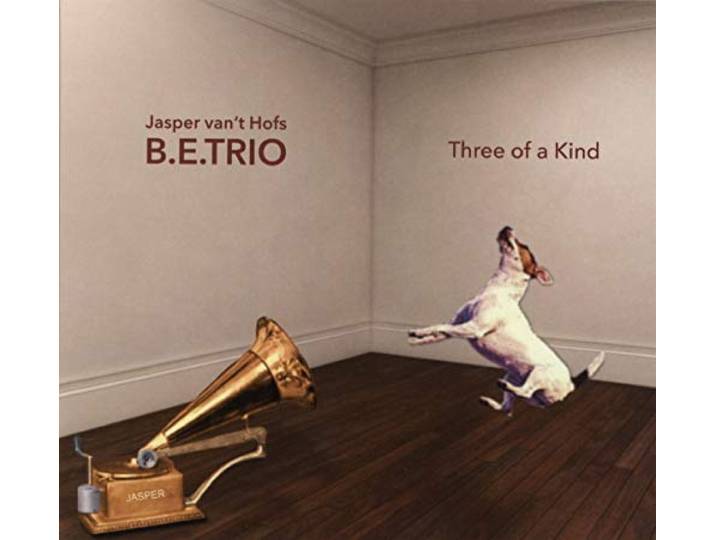 Jasper van't Hofs B. E. TRIO: Three of a Kind
