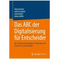 Das ABC der Digitalisierung für Entscheider, Fachbücher von Carlo Velten, Jörg Sommer, Gernot Gutjahr, Heiko Löffler