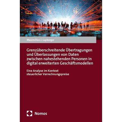 Grenzüberschreitende Übertragungen und Überlassungen von Daten zwischen nahestehenden Personen in digital erweiterten Geschäftsmodellen, Taschenbuch